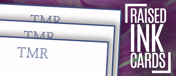 Raised Ink Cards